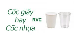 Nên sử dụng cốc giấy hay cốc nhựa?
